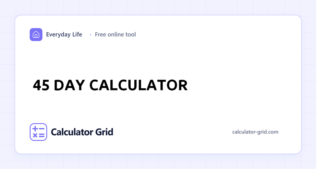 45 Day Calculator