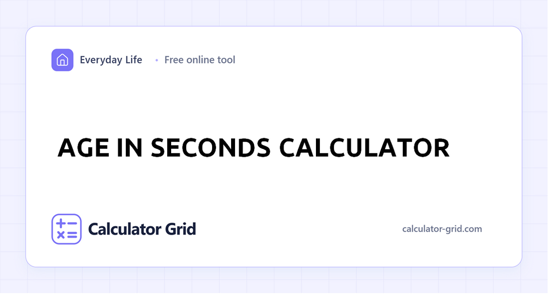 Age in Seconds Calculator