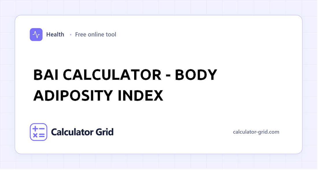 BAI Calculator - Body Adiposity Index