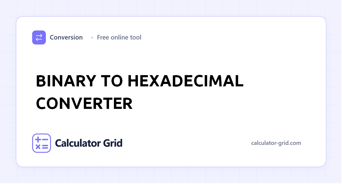 Binary to Hexadecimal Converter