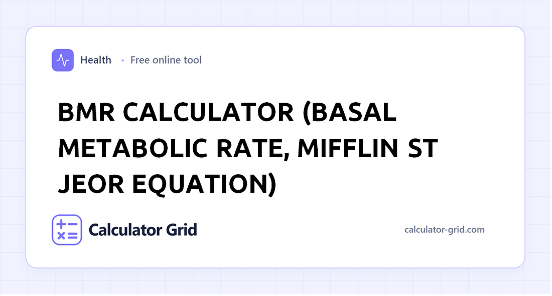 BMR Calculator (Basal Metabolic Rate, Mifflin St Jeor Equation)
