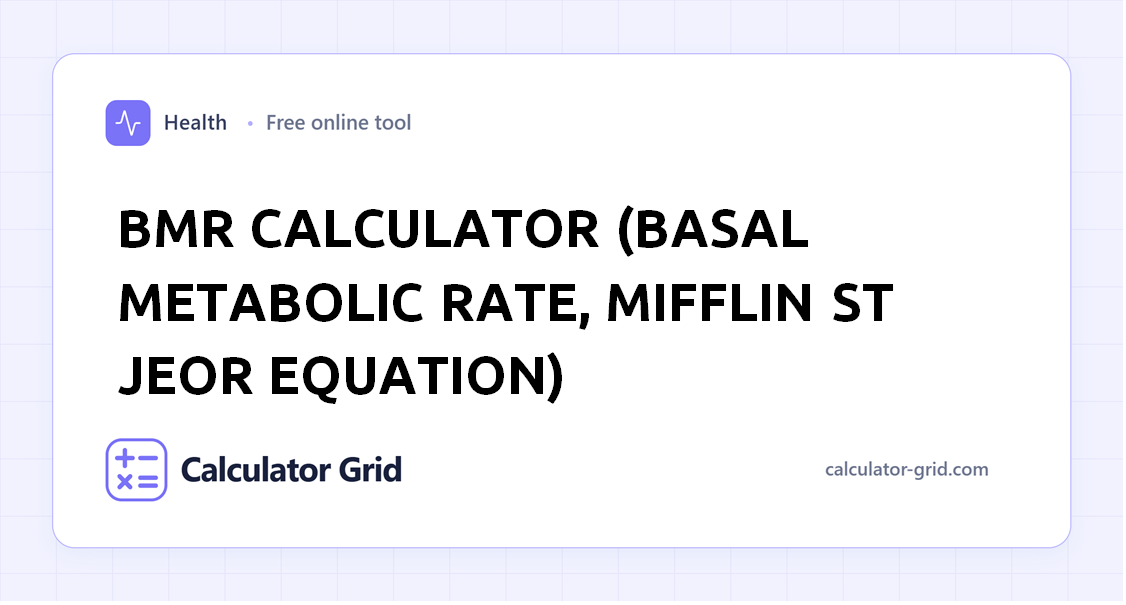 BMR Calculator (Basal Metabolic Rate, Mifflin St Jeor Equation)