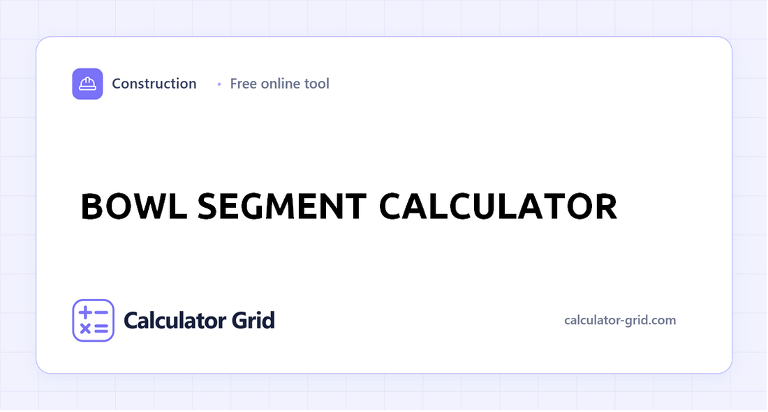 Bowl Segment Calculator