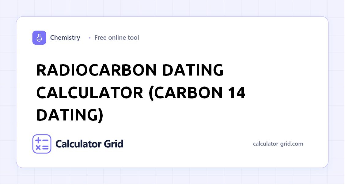 Radiocarbon Dating Calculator (Carbon 14 Dating)