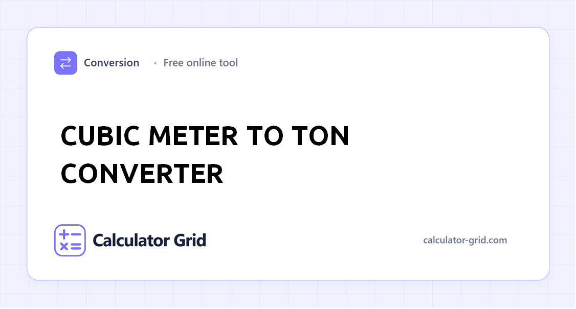 Cubic Meter to Ton Converter