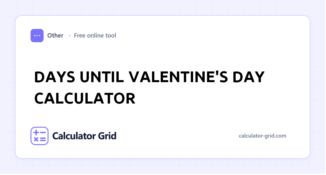 Days Until Valentine's Day Calculator