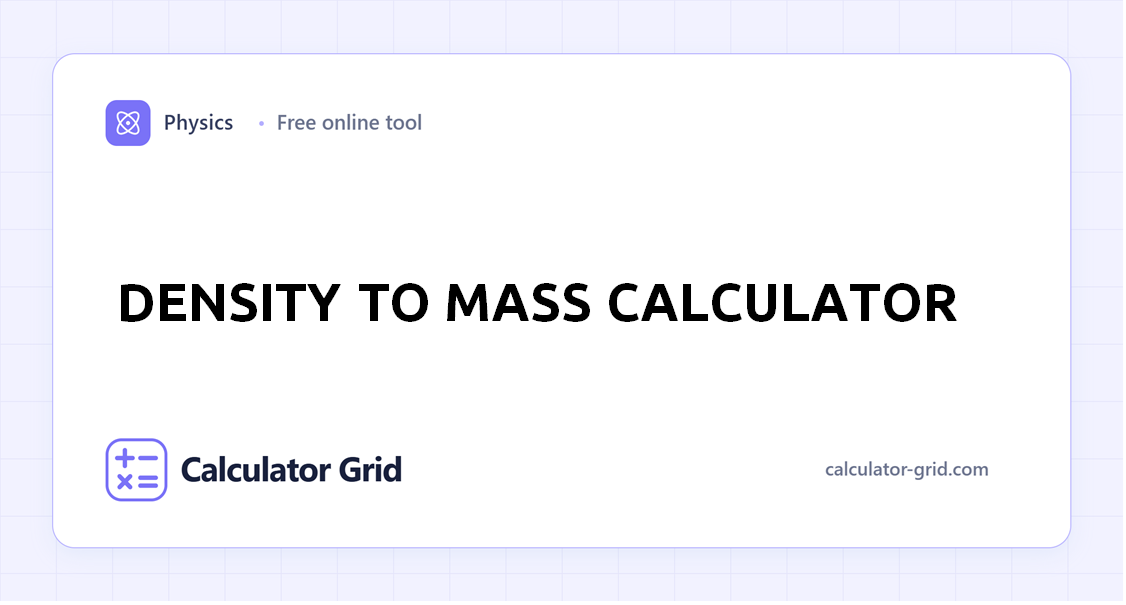 Density To Mass Calculator