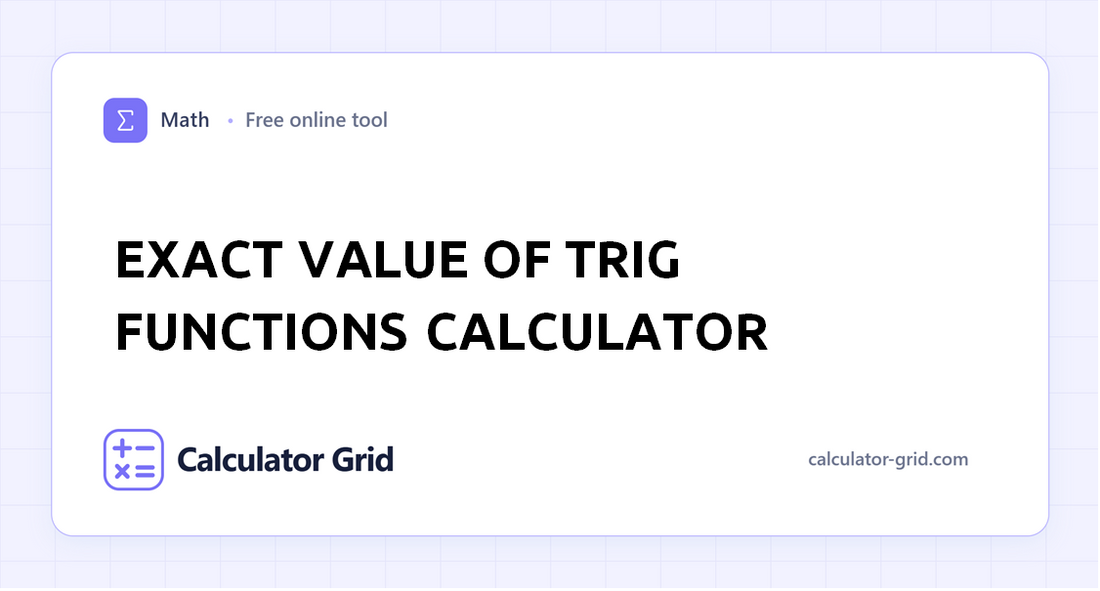 Exact Value of Trig Functions Calculator