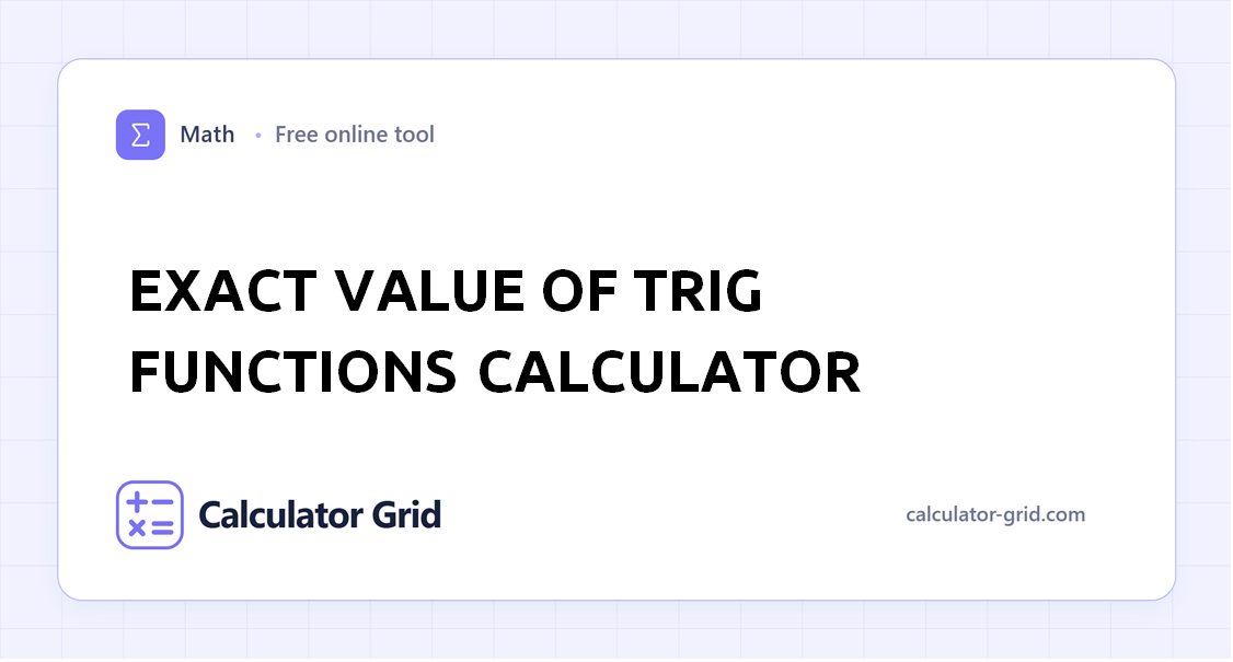 Exact Value of Trig Functions Calculator