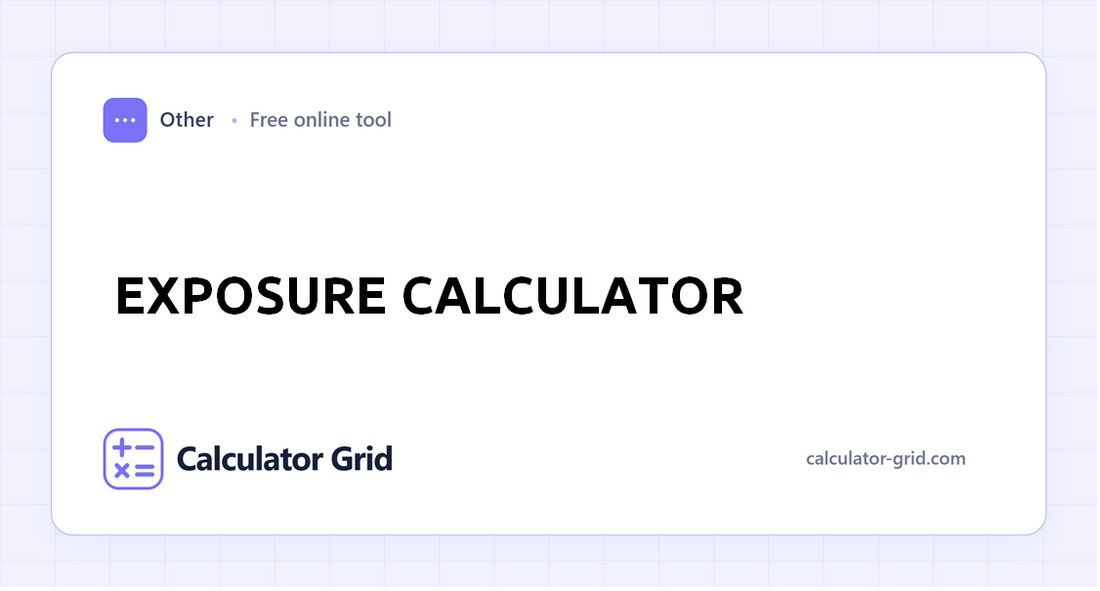 Exposure Calculator