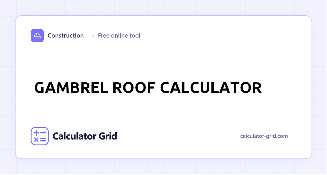 Gambrel Roof Calculator