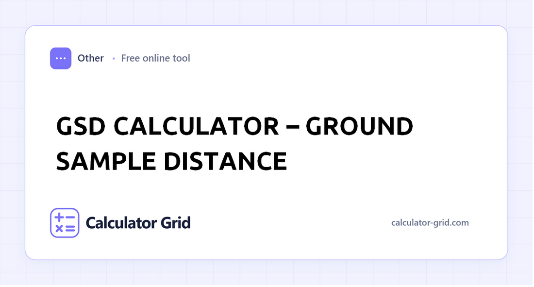 GSD Calculator â€“ Ground Sample Distance