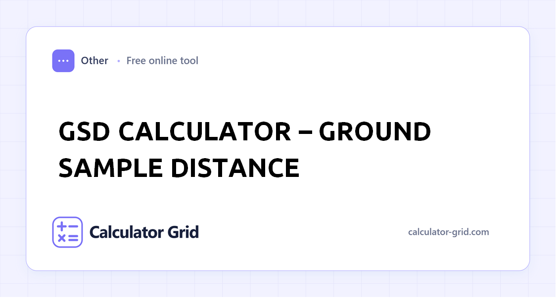 GSD Calculator â€“ Ground Sample Distance