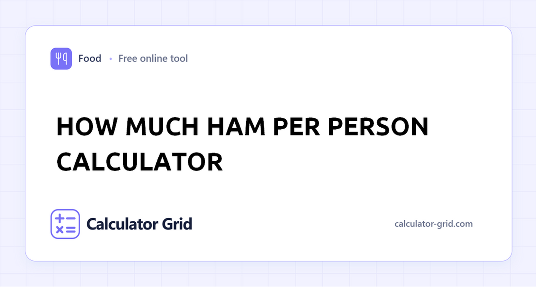 How Much Ham per Person Calculator