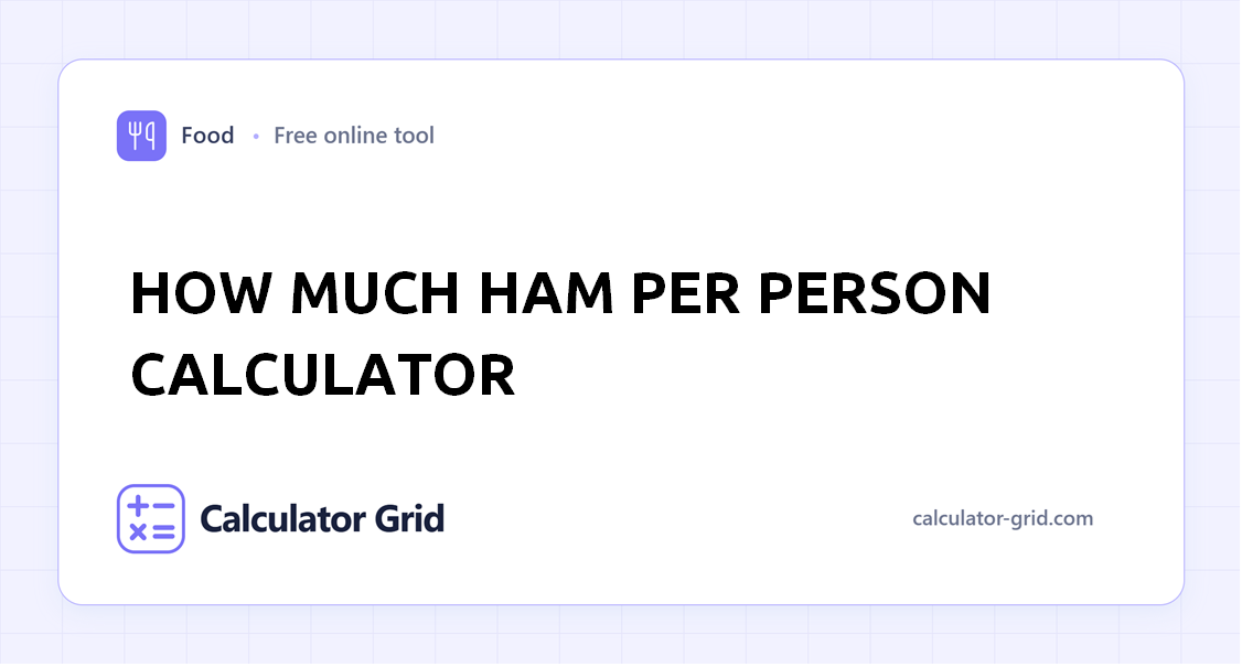 How Much Ham per Person Calculator