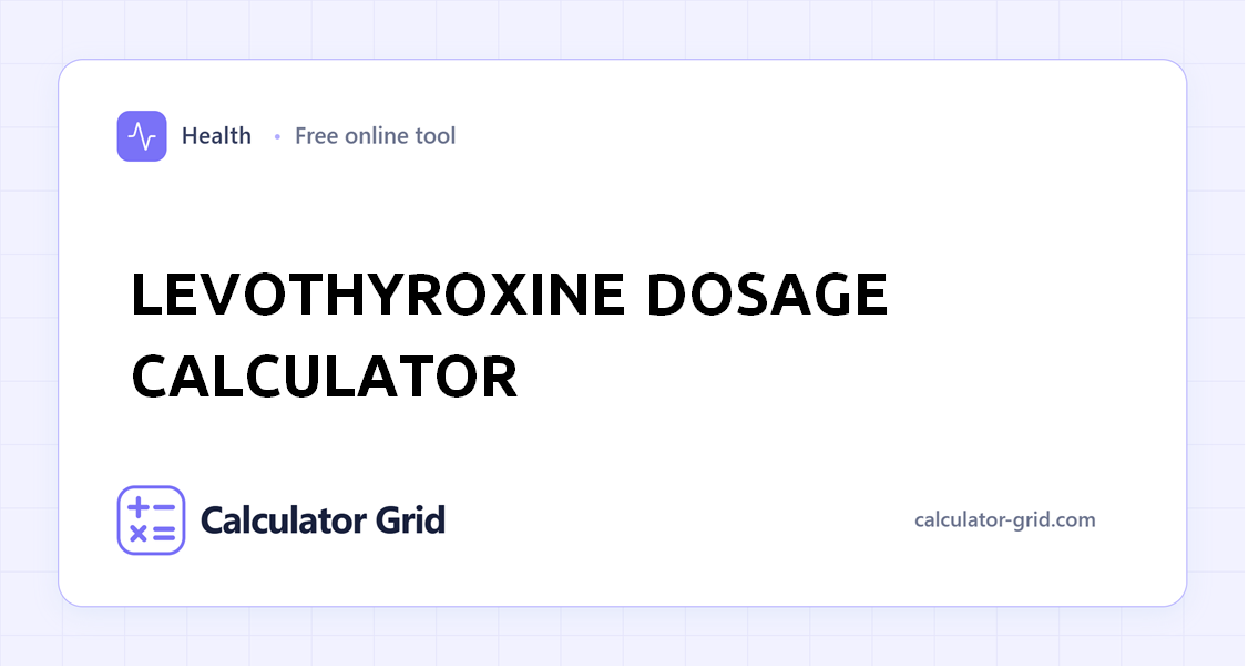 Levothyroxine Dosage Calculator