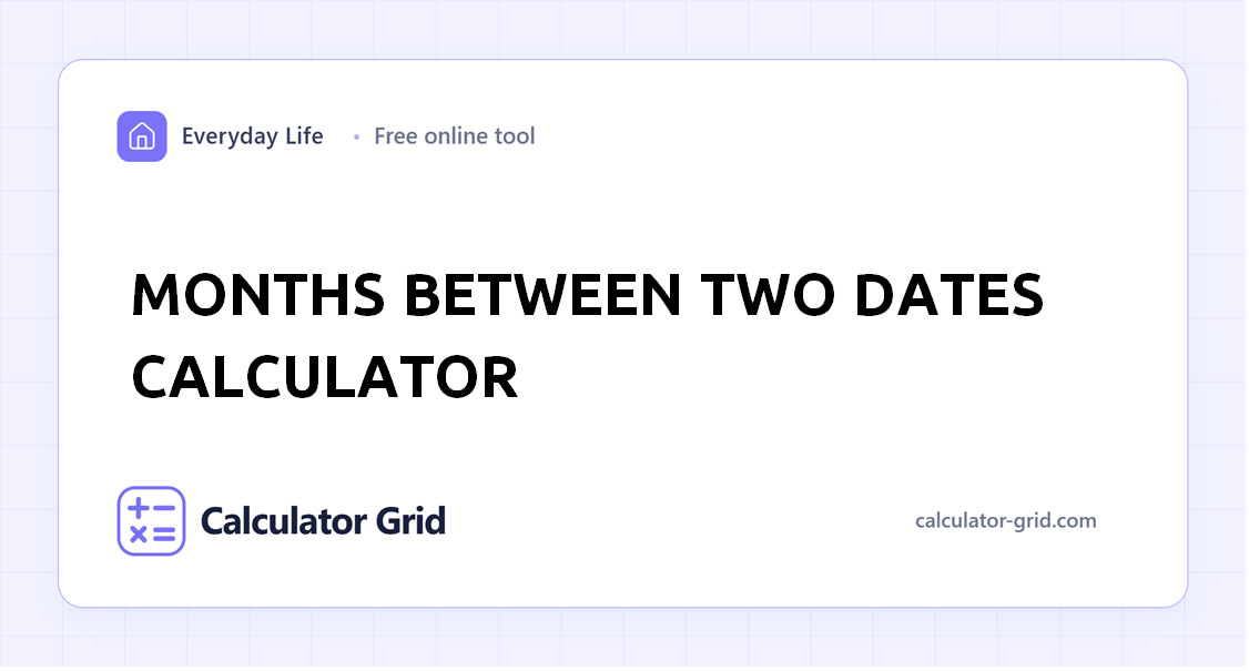 Months Between Two Dates Calculator
