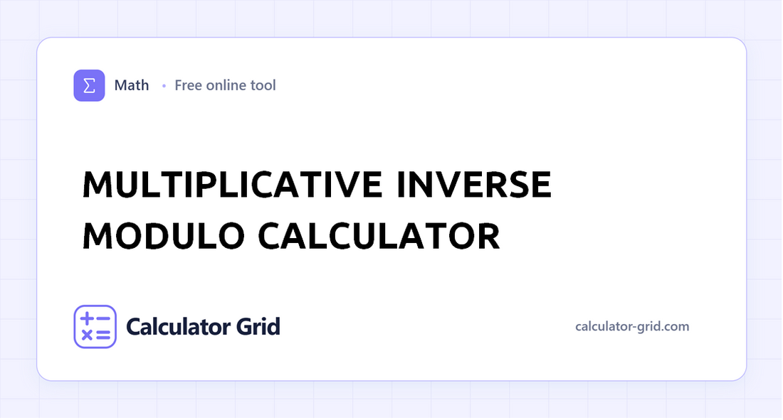 Multiplicative Inverse Modulo Calculator