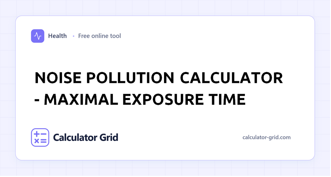 Noise Pollution Calculator - Maximal Exposure Time