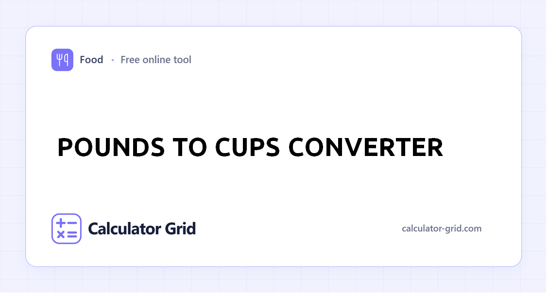Pounds to Cups Converter
