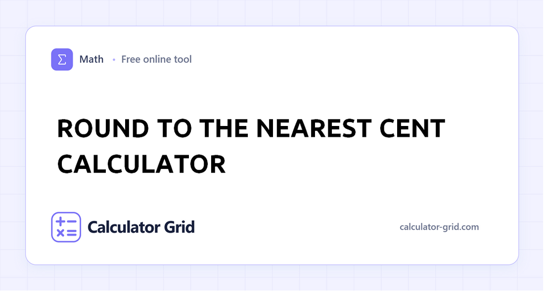 Round to the Nearest Cent Calculator