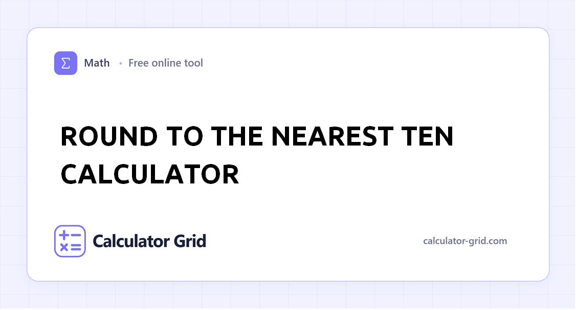 Round to the Nearest Ten Calculator