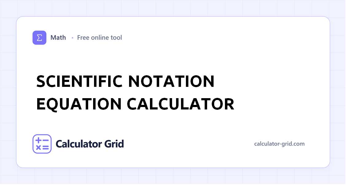Scientific Notation Equation Calculator
