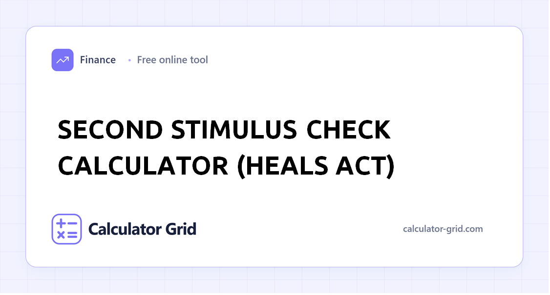 Second Stimulus Check Calculator (HEALS Act)