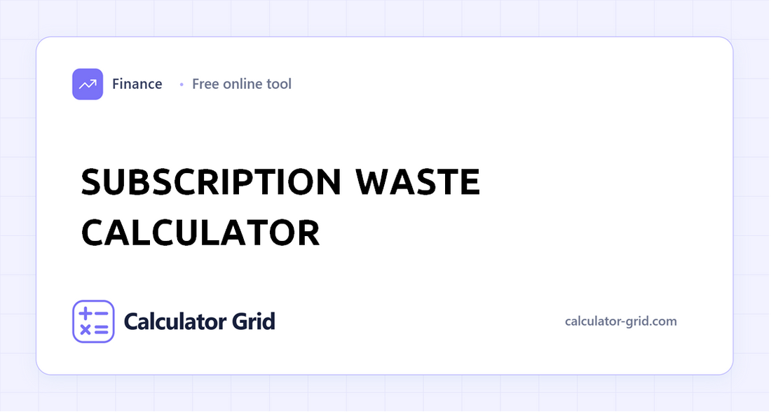 Subscription Waste Calculator
