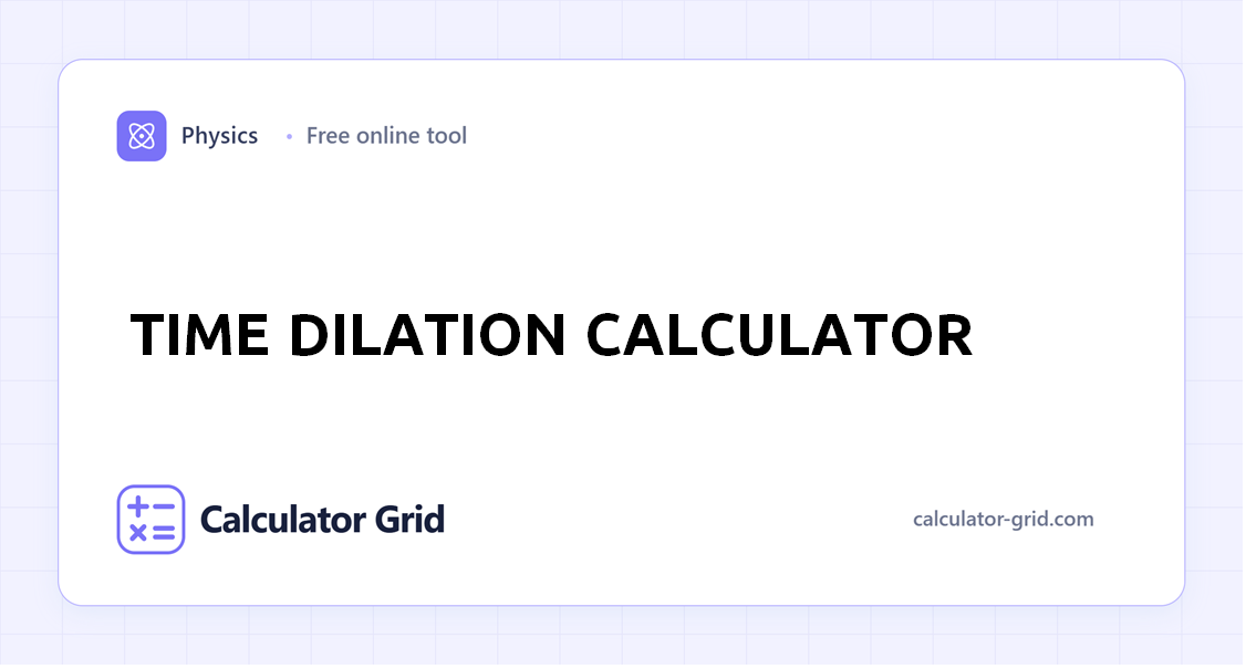 Time Dilation Calculator