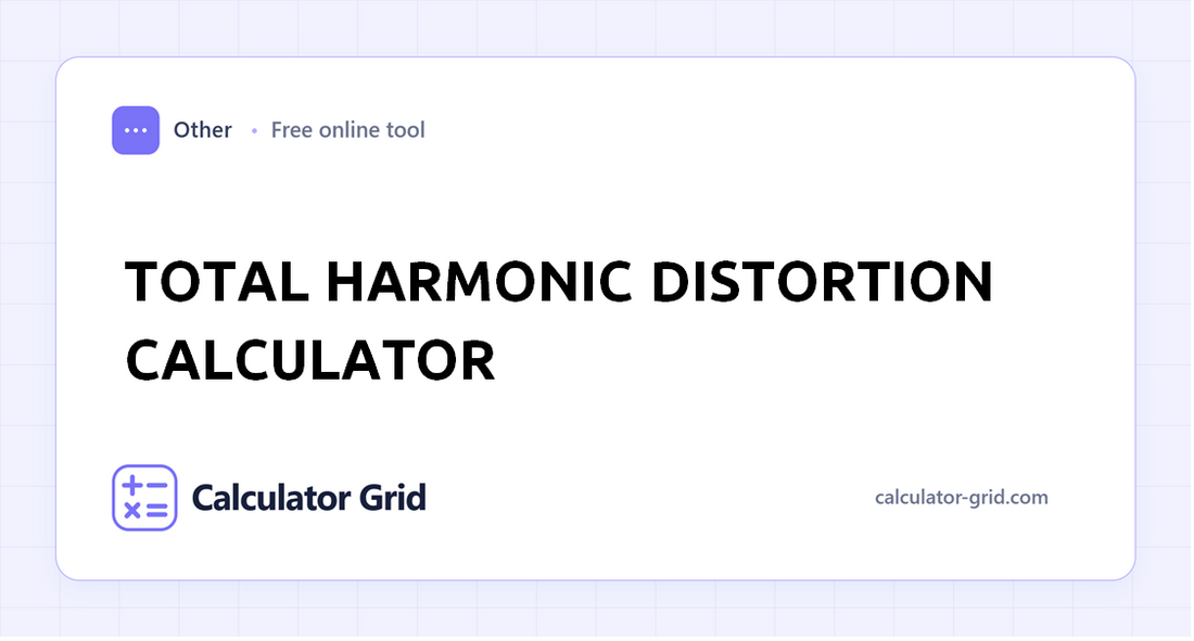 Total Harmonic Distortion Calculator