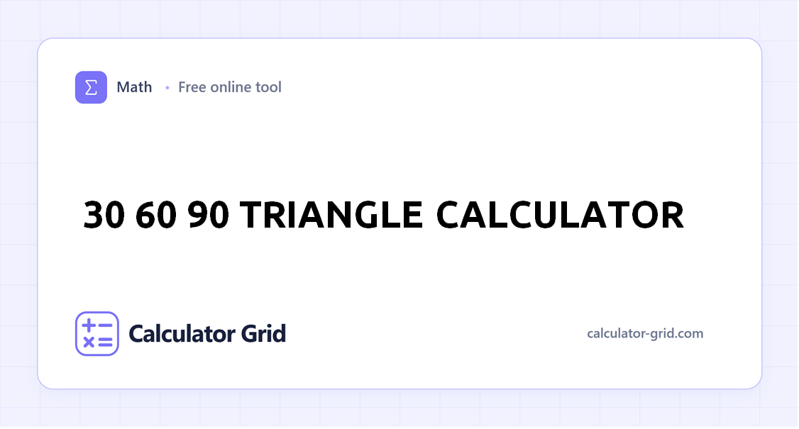 30 60 90 Triangle Calculator