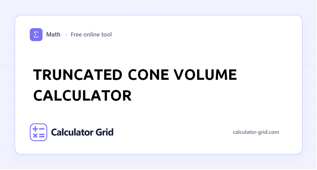Truncated Cone Volume Calculator