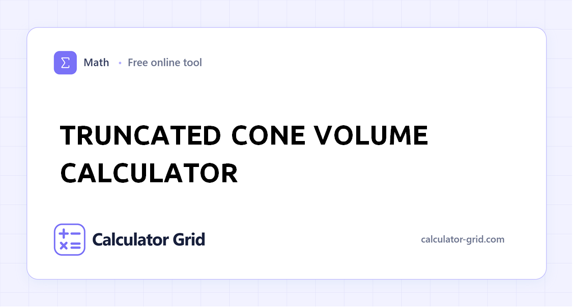 Truncated Cone Volume Calculator