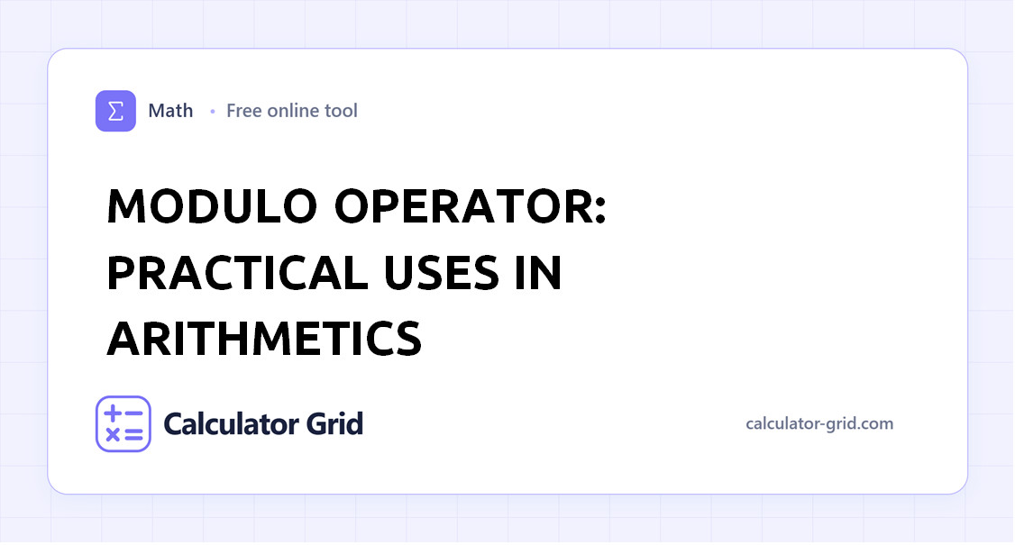 Modulo Operator: Practical Uses in Arithmetics