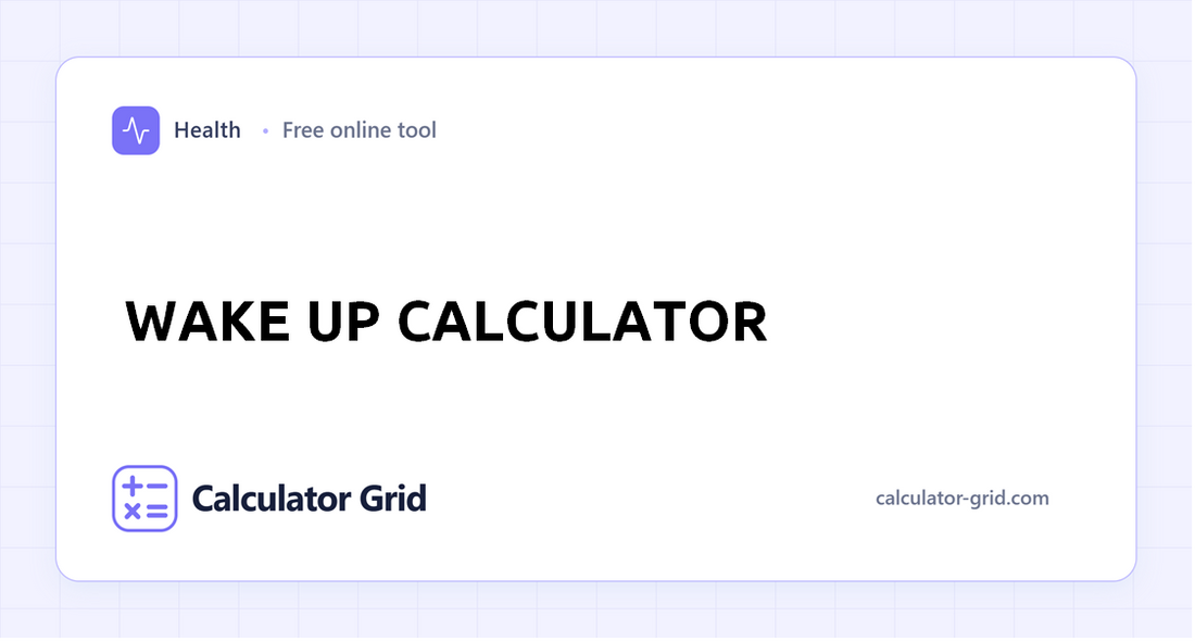 Wake Up Calculator