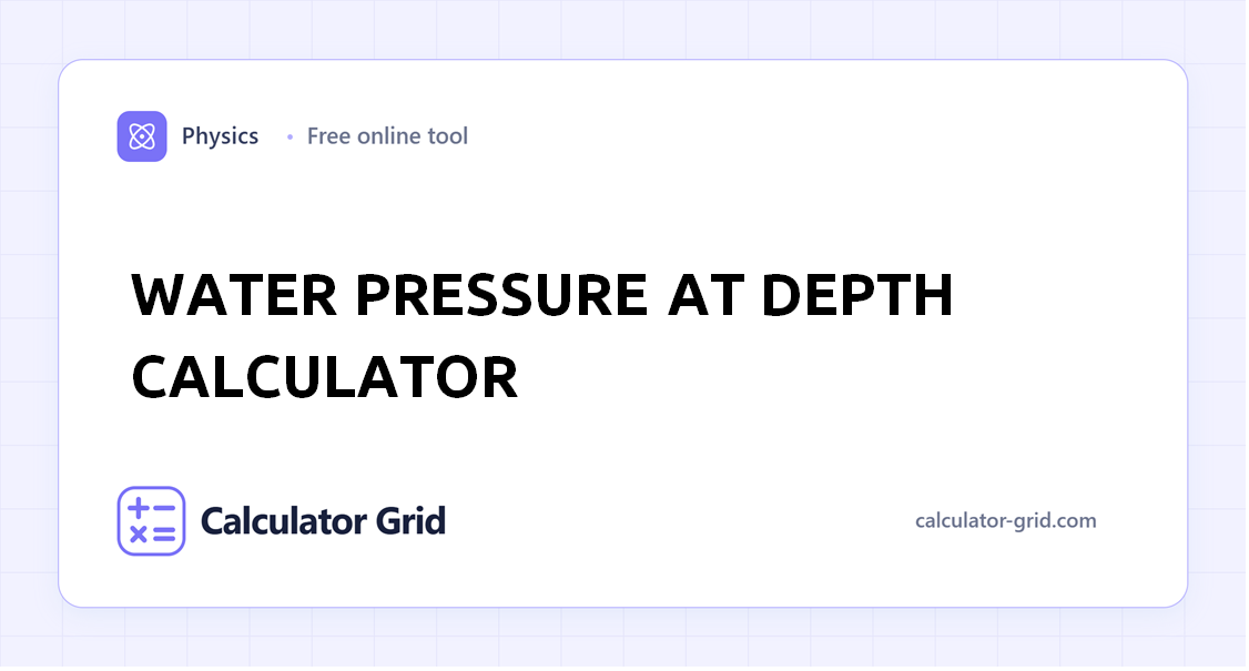 Water Pressure at Depth Calculator
